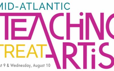 FREE: 2022 Mid-Atlantic Teaching Artist Retreat—August 9-10